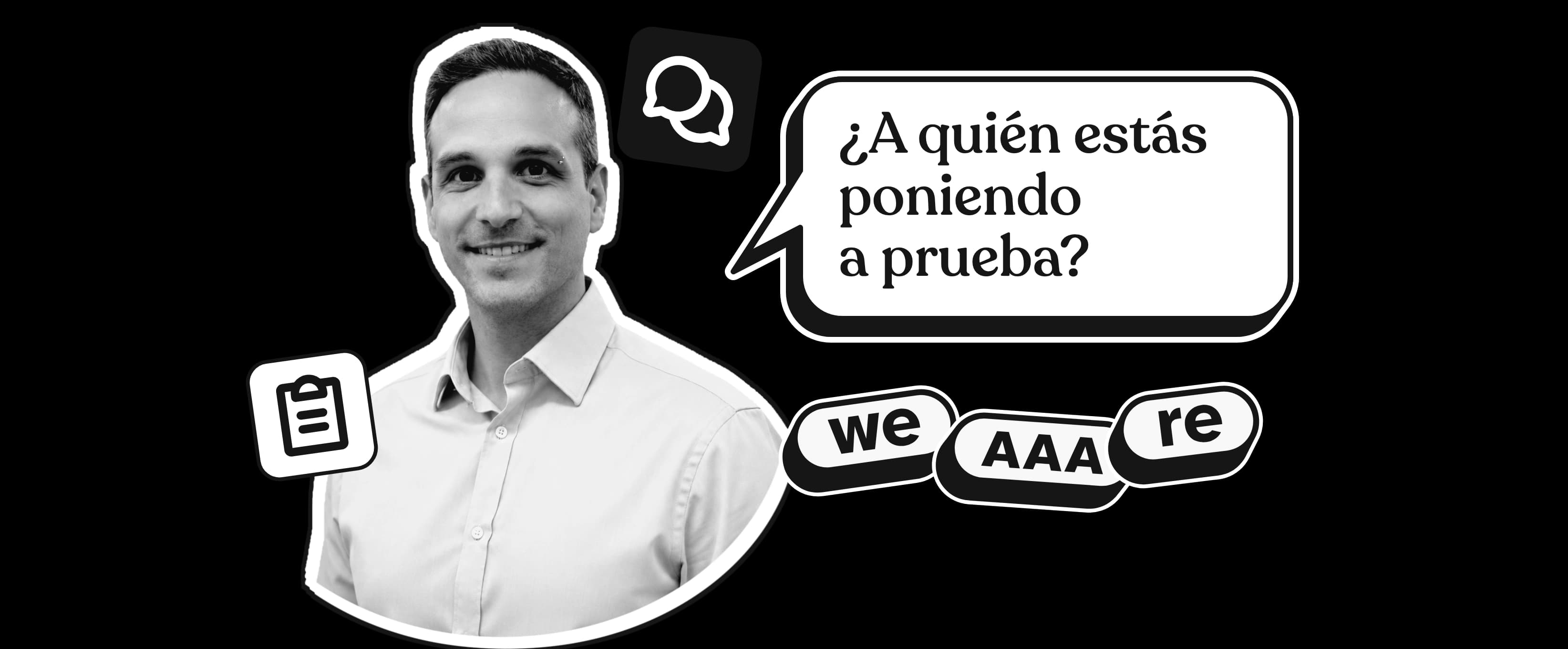 ¿A quién estás poniendo a prueba?