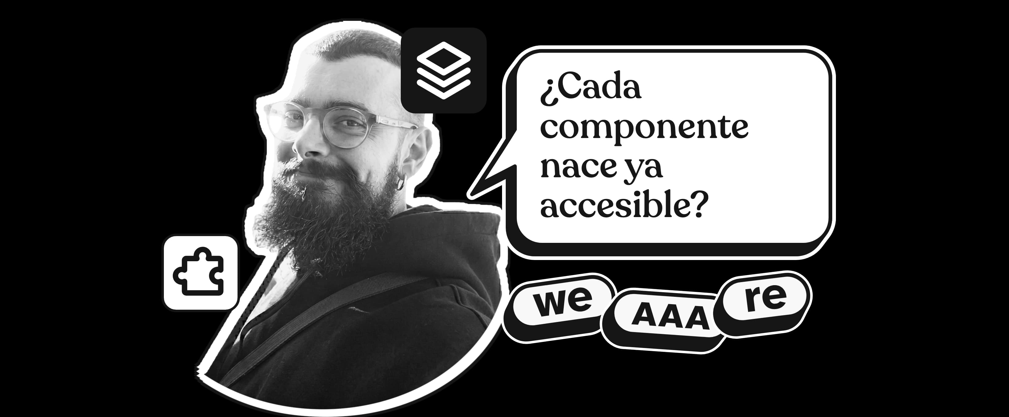 ¿Cada componente nace ya accesible?